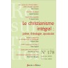 REVUE n° 178 : Le christianisme intégral - prière, théologie, apostolat